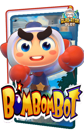 ทดลองเล่นสล็อต-BomBom-Bot